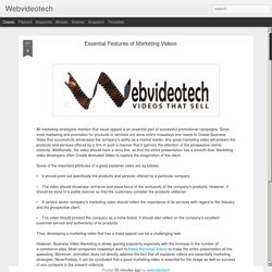 Webvideotech: Essential Features of Marketing Videos