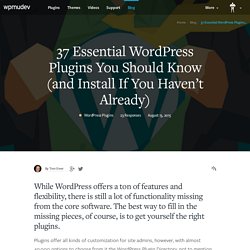 37 Essential WordPress Plugins You Should Know (and Install If You Haven't Already)