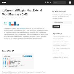 12 Essential Plugins that Extend WordPress as a CMS