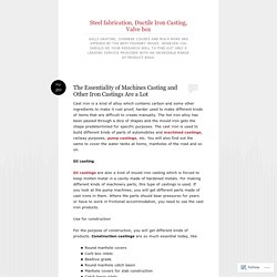 The Essentiality of Machines Casting and Other Iron Castings Are a Lot