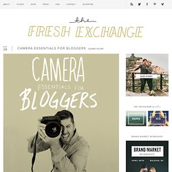 Camera Essentials for Bloggers - The Fresh Exchange