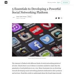 5 Essentials to Developing a Powerful Social Networking Platform