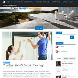 The Essentials Of Curtain Cleaning! - The Property Investment Blog - Australian Investment Property Guide