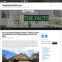 Are You Buying Property Online? Taking A Note Of Essentials From Propertydatausa.Com Can Help. - PropertyDataUSA.com