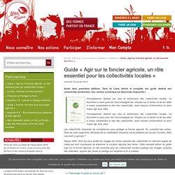 Guide « Agir sur le foncier agricole, un rôle essentiel pour les collectivités locales »