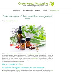 Petits maux d’hiver : 5 huiles essentielles à avoir à portée de mains – Greenweez Magazine