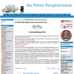 LE COMPTOIR AROMA - Ma Petite Parapharmacie
