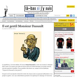 Il est gentil Monsieur Dassault