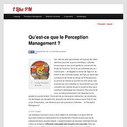 Qu’est-ce que le Perception Management ?