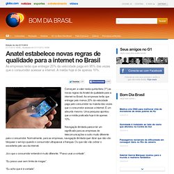 Bom Dia Brasil - Anatel estabelece novas regras de qualidade para a internet no Brasil