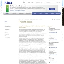 Press - Press Releases - ASML, FOM/NWO and UvA/VU Plan to Establish Institute for Nanolithography
