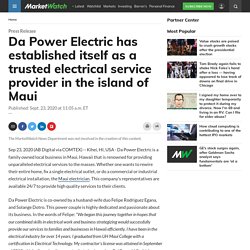 Da Power Electric has established itself as a trusted electrical service provider in the island of Maui