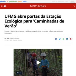 UFMG abre portas da Estação Ecológica para 'Caminhadas de Verão'