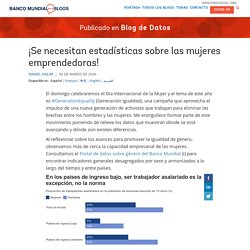 ¡Se necesitan estadísticas sobre las mujeres emprendedoras!