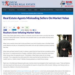 Real Estate Agents Misleading Sellers On Market Value