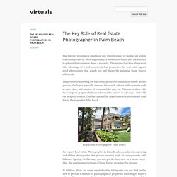 The Key Role of Real Estate Photographer in Palm Beach