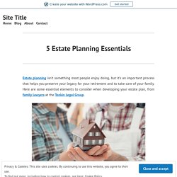 5 Estate Planning Essentials – Site Title