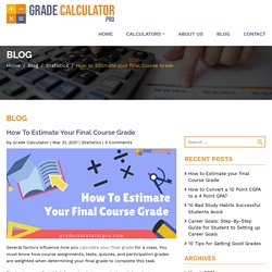 How to Estimate your final Course Grade