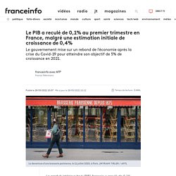 Le PIB a reculé de 0,1% au premier trimestre en France, malgré une estimation initiale de croissance de 0,4%