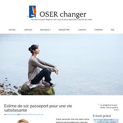 Estime de soi: passeport pour une vie satisfaisante -