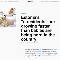 'E-residents': the surprising new citizens outpacing Estonia's birthrate