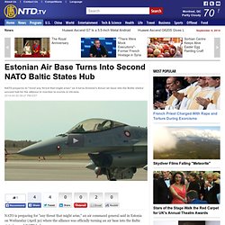 Estonian Air Base Turns Into Second NATO Baltic States Hub