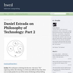 Daniel Estrada on Philosophy of Technology: Part 2 - hwcd