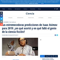 Las estremecedoras predicciones de Isaac Asimov para 2019: ¿en qué acertó y en qué falló el genio de la ciencia ficción?