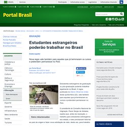 Estudantes estrangeiros poderão trabalhar no Brasil