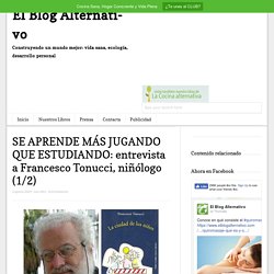 SE APRENDE MÁS JUGANDO QUE ESTUDIANDO: entrevista a Francesco Tonucci, niñólogo (1/2)