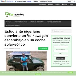 Estudiante nigeriano convierte un Volkswagen escarabajo en un coche solar-eólico