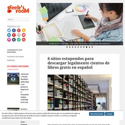 8 sitios estupendos para descargar legalmente cientos de libros gratis en español