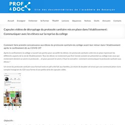 Capsules vidéos de décryptage du protocole sanitaire mis en place dans l’établissement : Communiquer avec les élèves sur la reprise du collège – Prof & Doc