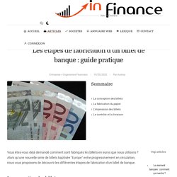 Les étapes de fabrication d'un billet de banque : guide pratique