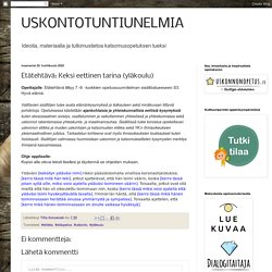 USKONTOTUNTIUNELMIA: Etätehtävä: Keksi eettinen tarina (yläkoulu)