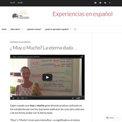 ¿ Muy o Mucho? La eterna duda… – Experiencias en español