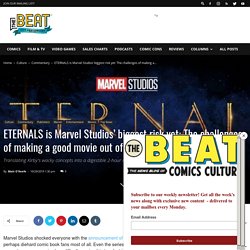 ETERNALS is Marvel Studios’ biggest risk yet: The challenges of making a good movie out of a flawed comic - The Beat