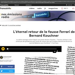 L'éternel retour de la fausse Ferrari de Bernard Kouchner