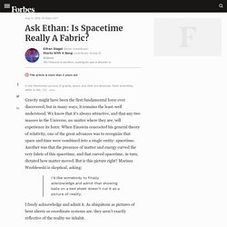 Ask Ethan: Is Spacetime Really A Fabric?