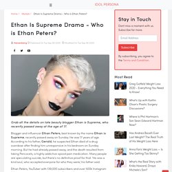 Ethan Is Supreme Drama - Who is Ethan Peters?