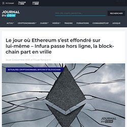 Le jour où Ethereum s'est effondré sur lui-même - Infura passe hors ligne, la blockchain part en vrille