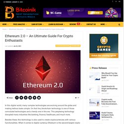 Ethereum 2.0 - An Ultimate Guide For Crypto Enthusiasts - Bitcoinik