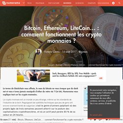 Bitcoin, Ethereum, LiteCoin... : comment fonctionnent les crypto monnaies ?