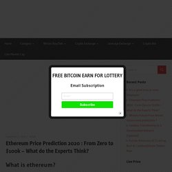 Ethereum Price Prediction 2020 : From Zero to $100k – What do the Experts Think?
