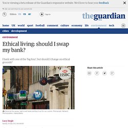 Ethical living: should I swap my bank?
