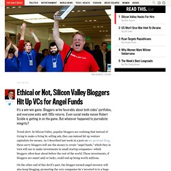 Ethical or Not, Silicon Valley Bloggers Hit Up VCs for Angel Funds