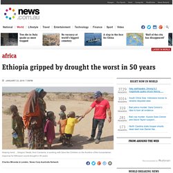 Ethiopia gripped by drought the worst in 50 years