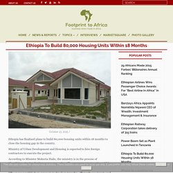 Ethiopia To Build 80,000 Housing Units Within 18 Months - Footprint to Africa