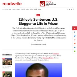 Ethiopia Sentences U.S. Blogger to Life in Prison