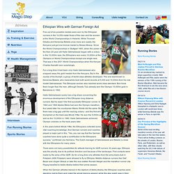 Ethiopian Wins with German Foreign Aid » Athletics News » Take The Magic Step®